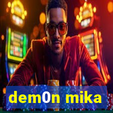 dem0n mika